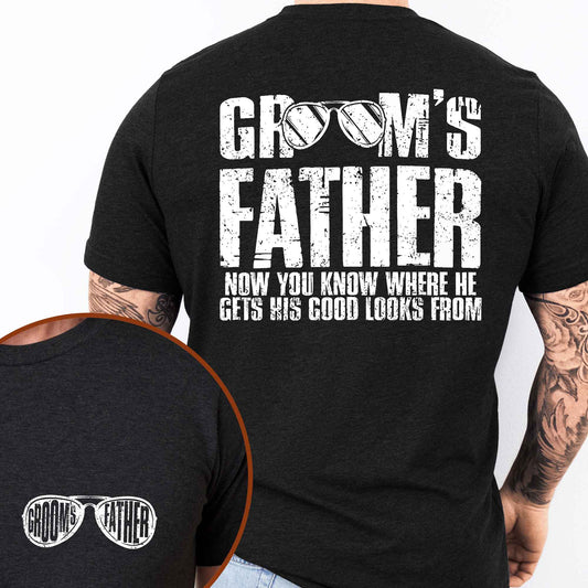 Father's Day Tee, Gifts For Dad, Groom's Father You Know Where He Get His Look T-shirt HTT126DNV